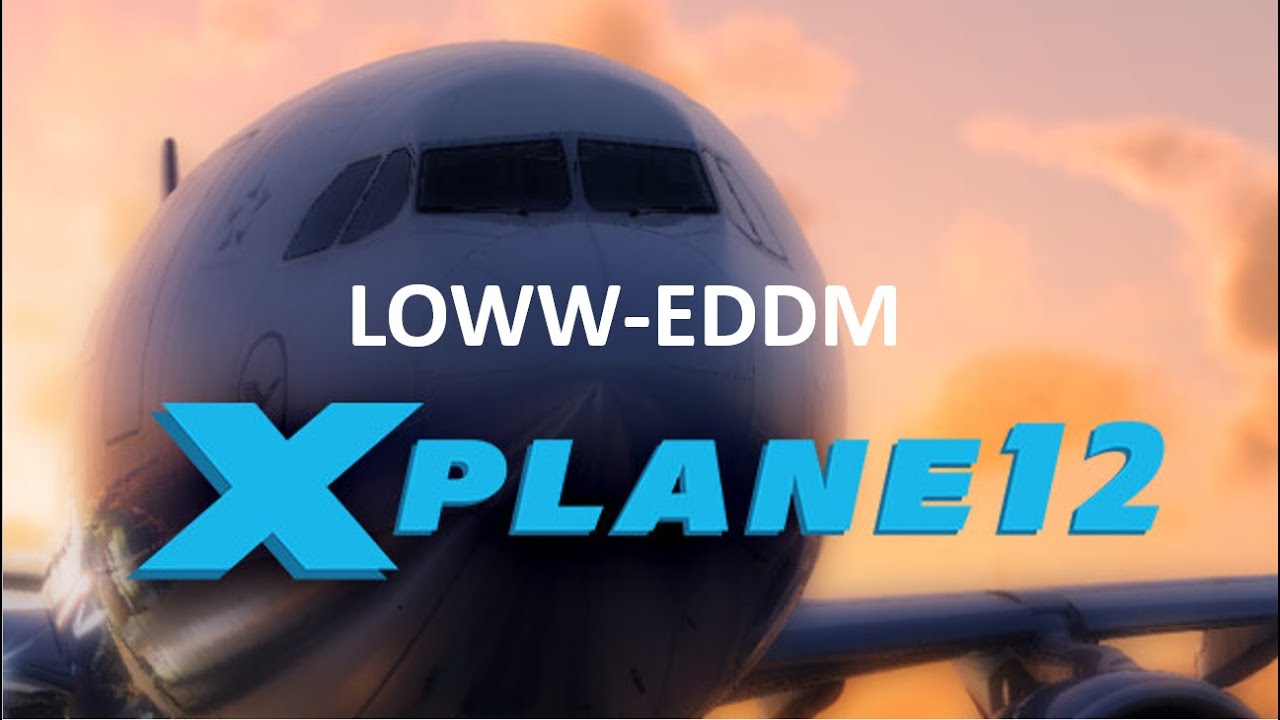 XPlane12 | Live -  Vienna / Muenchen A330-300 flight