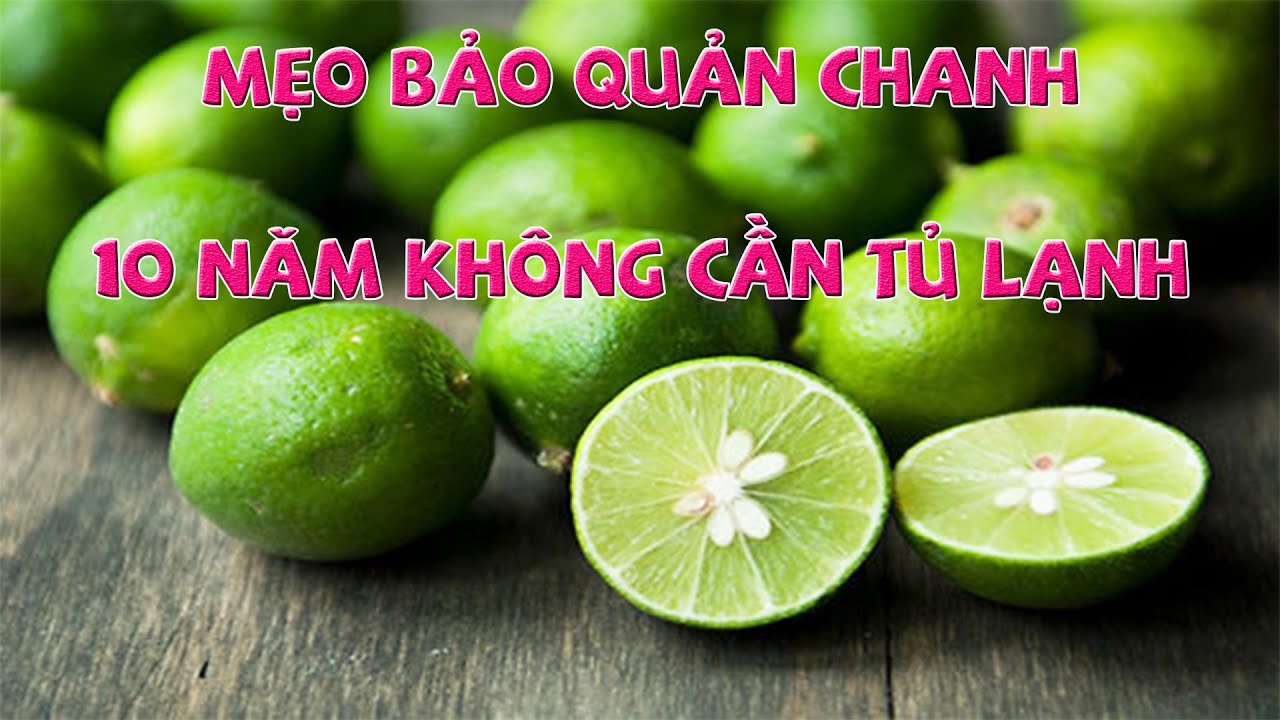 Mẹo bảo quản chanh 10 năm không cần tủ lạnh | preserve lemons for 10 years
