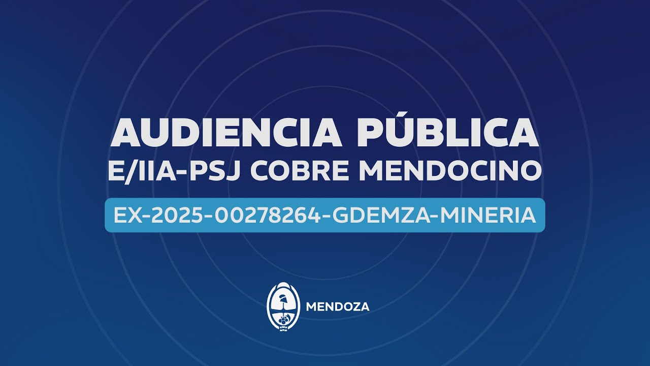 Audiencia publica PROYECTO DENOMINADO “PSJ COBRE MENDOCINO”  -  DÍA 1