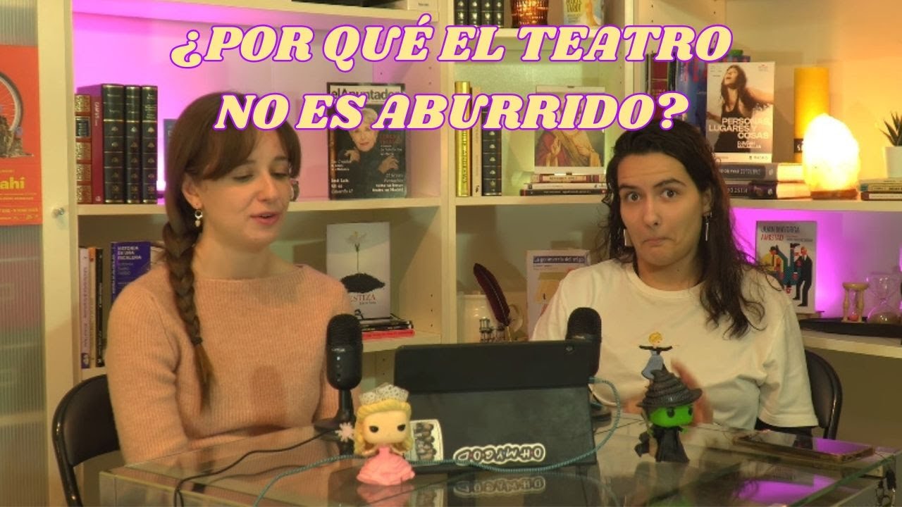 ¿POR QUÉ EL TEATRO NO ES ABURRIDO? | Se nos va el texto 1x05