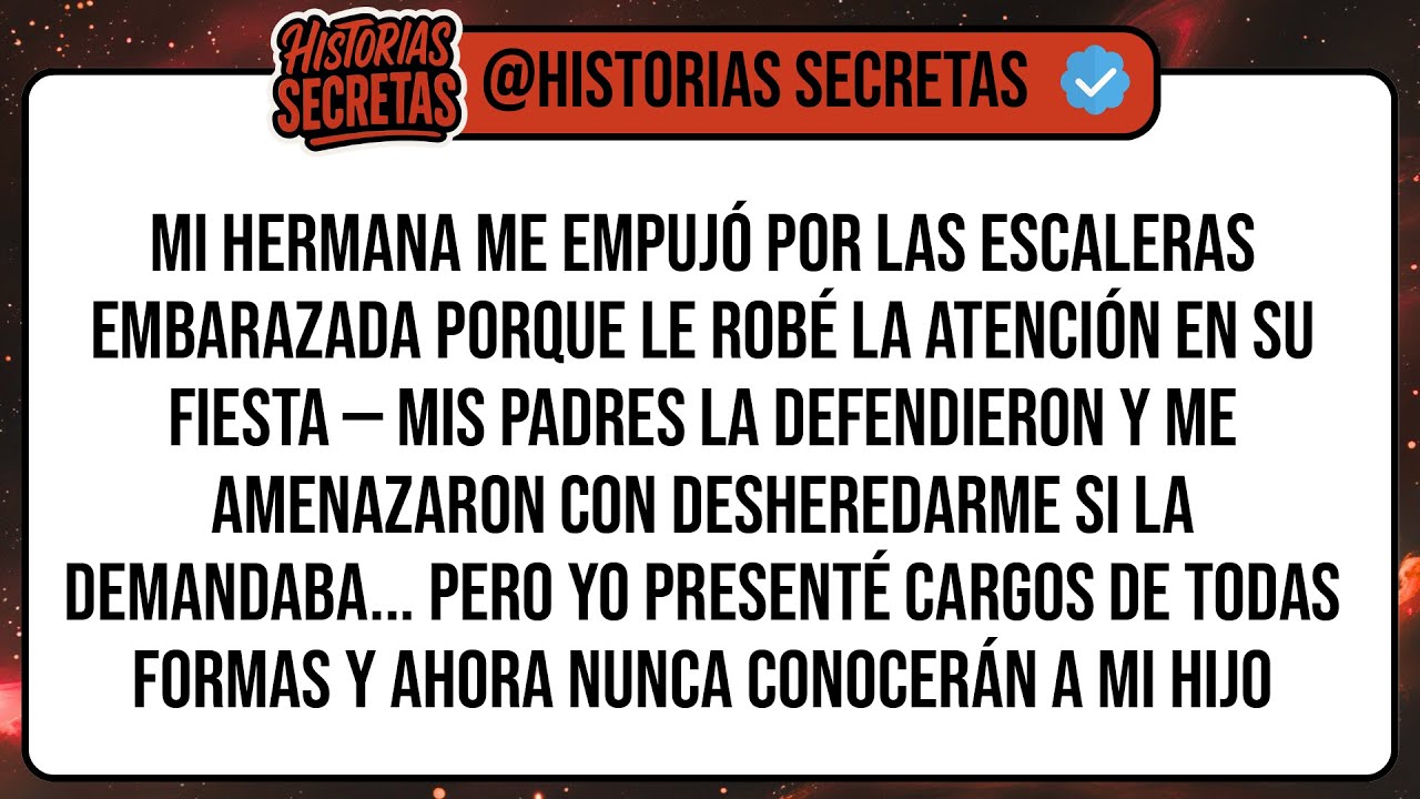 Mi Hermana Me Empujó Por Las Escaleras Embarazada Porque Le Robé La Atención En Su Fiesta — Mis ...