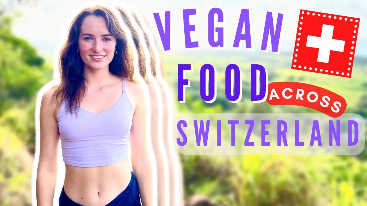 Vegan Food in Switzerland | Lucerne, Zurich, Lugano