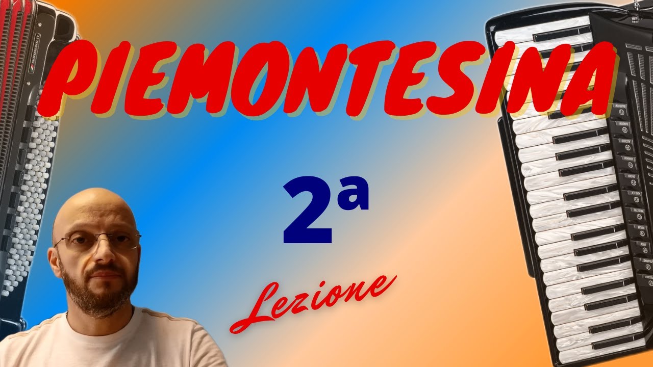 Fisarmonica  - 2a Lezione  - PIEMONTESINA  - Fisarmonica Superfacile -