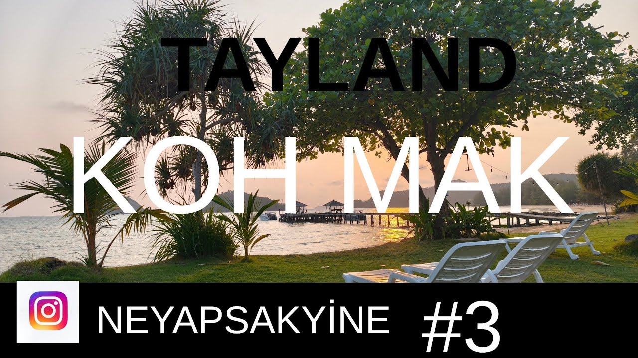 Tayland 'ın Bilinmeyen Adası KOH MAK .Bu adayı  scooter ile keşfettik.