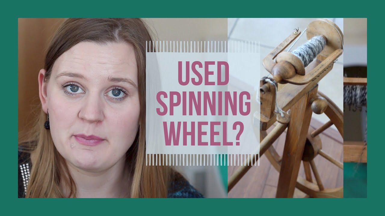 BUYING A USED SPINNING WHEEL