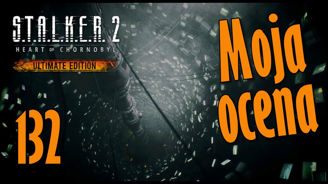 S.T.A.L.K.E.R. II - 132(G) Podsumowanie i ocena