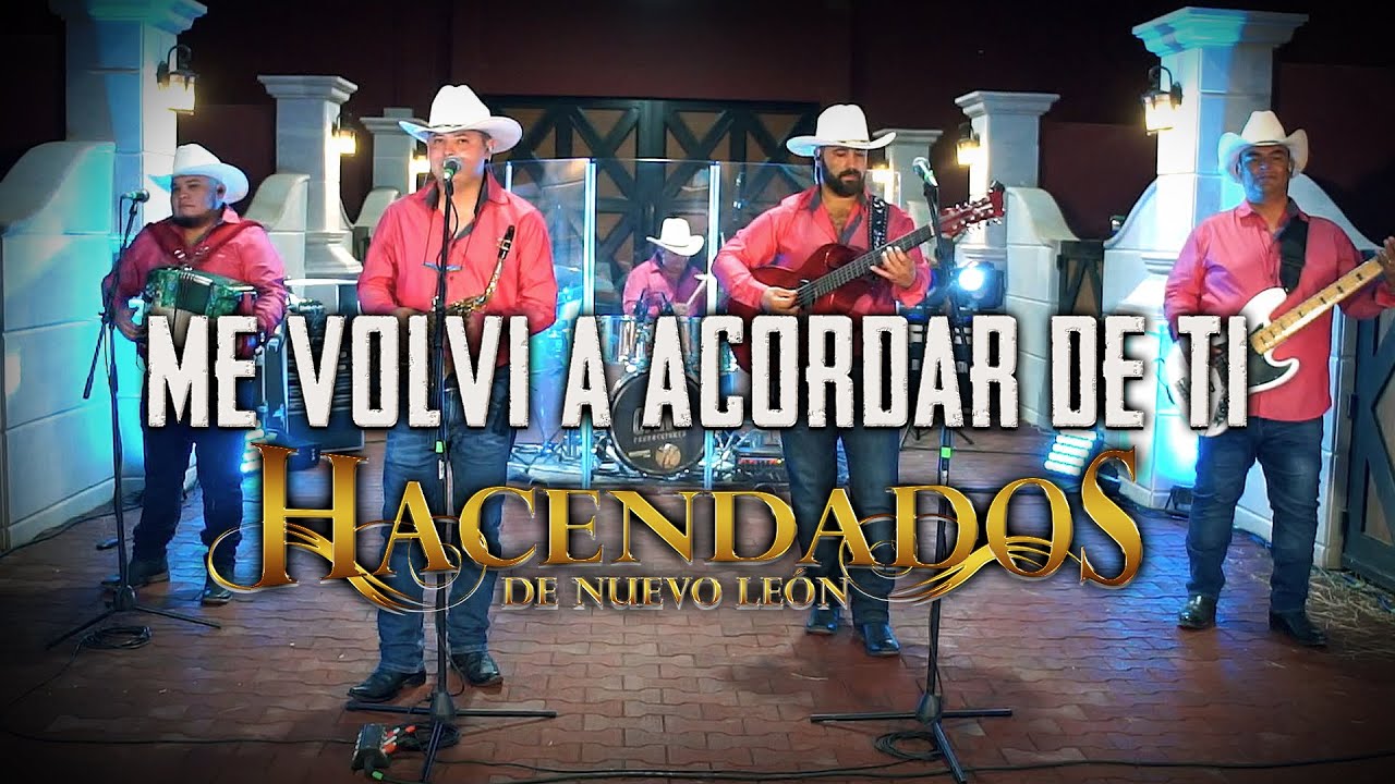 Me Volví A Acordar De Ti - Hacendados de Nuevo León.