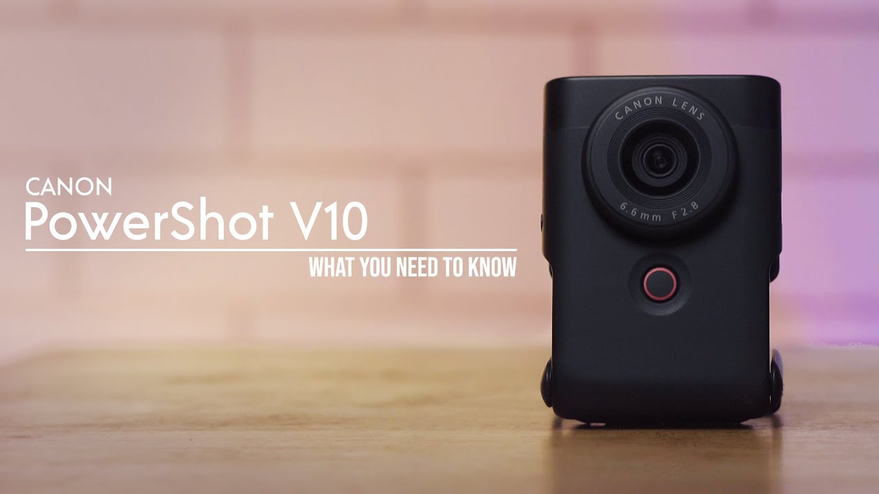 Canon PowerShot V10: What you need to know