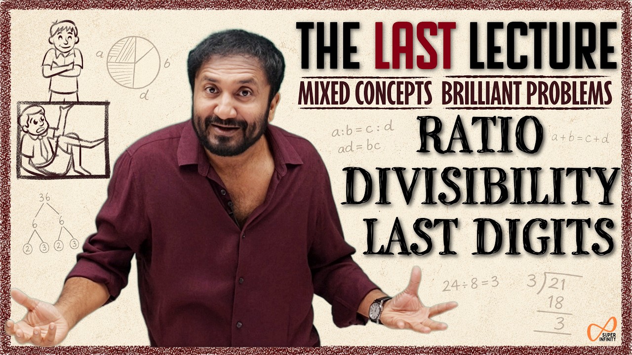 EP - 08 Basic Mathematics - Mixed Concepts & Brilliant Problems - Ratio, Divisibility & Last Digits