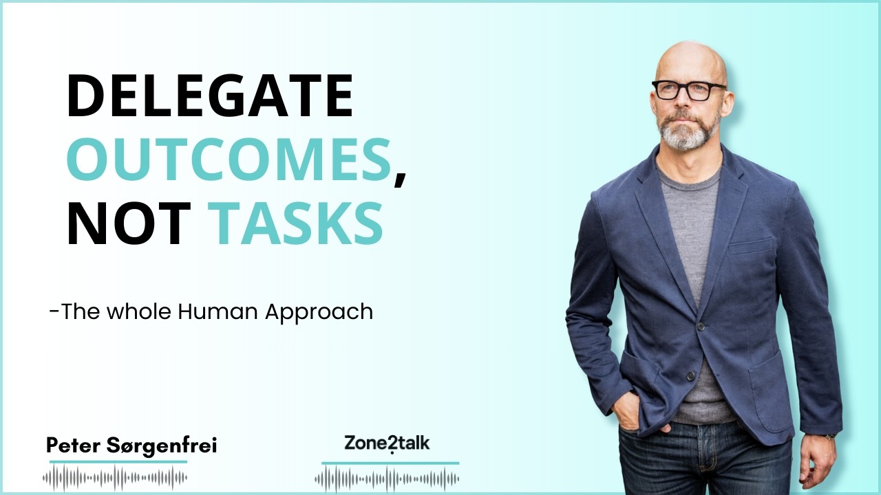 #24 Delegate Outcomes, Not tasks