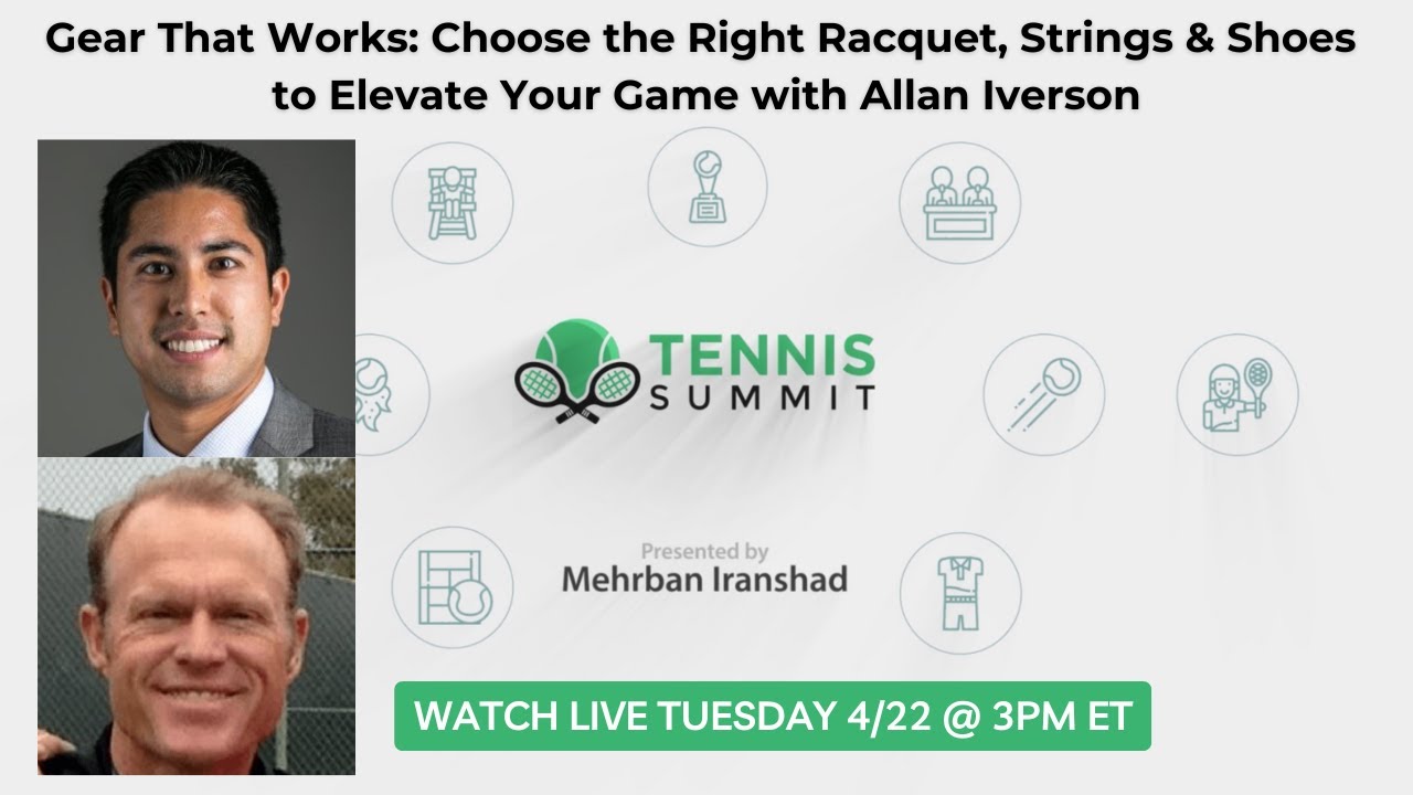 Gear That Works: Choose the Right Racquet, Strings & Shoes  to Elevate Your Game with Allan Iverson
