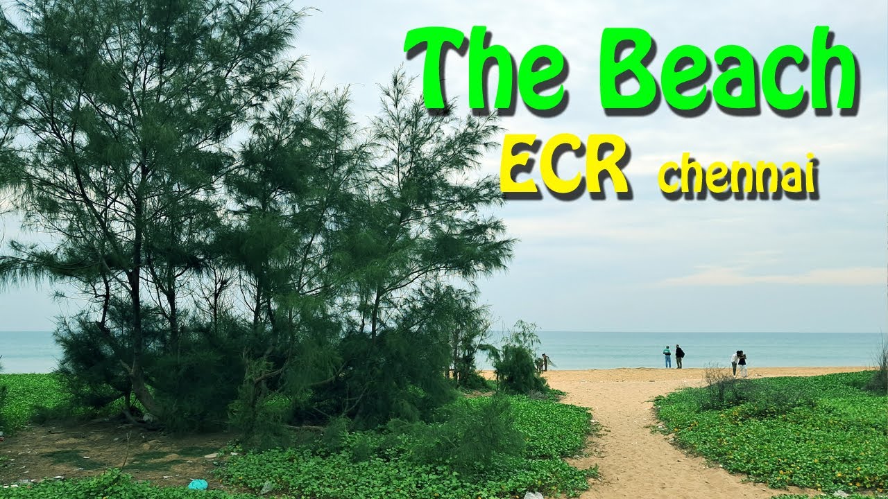 Weekend Getaway: Best Beaches Near Chennai ll சென்னைக்கு அருகிலுள்ள சிறந்த கடற்கரைகள் II ஈ சி ஆர்.