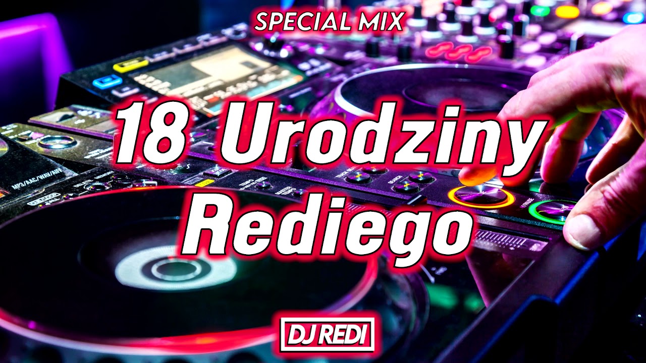 🔞😱18 URODZINY REDIEGO😱❤️SPECIAL MIX😈🔥NAJLEPSZA MUZYKA NA IMPREZĘ🔥😈@DJ REDI