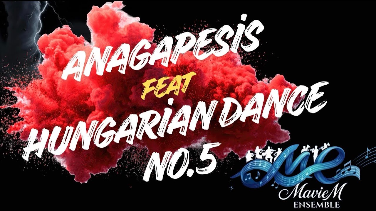 ANAGAPESİS Ft. Hungarian Dance No.5