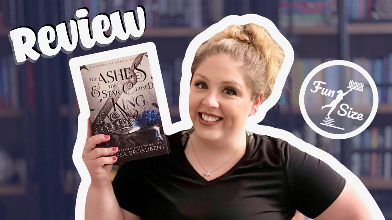 The Ashes and the Star-Cursed King by Carissa Broadbent (Crowns of Nyaxia Book 2)- Book Review