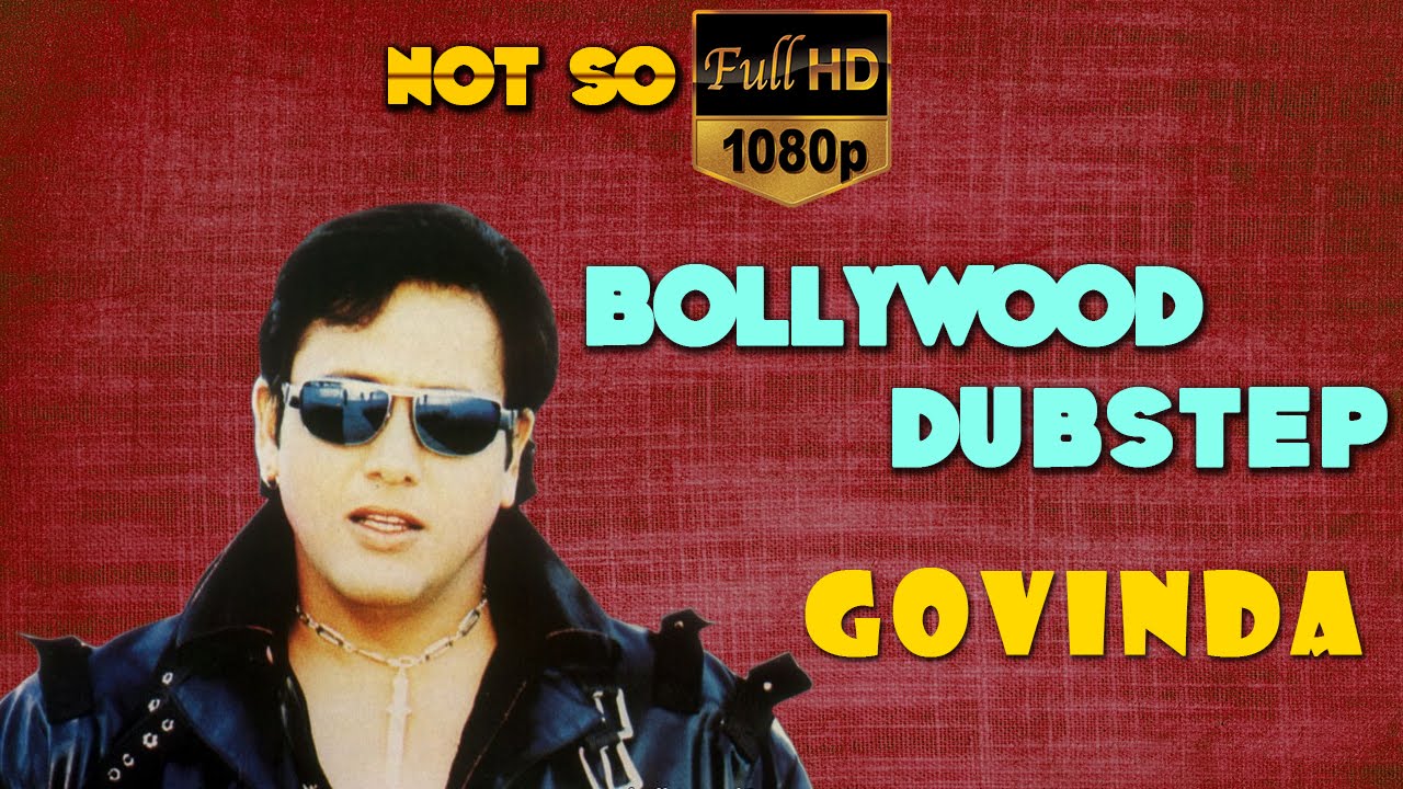 Govinda | Bollywood Dubstep  | Episode-01