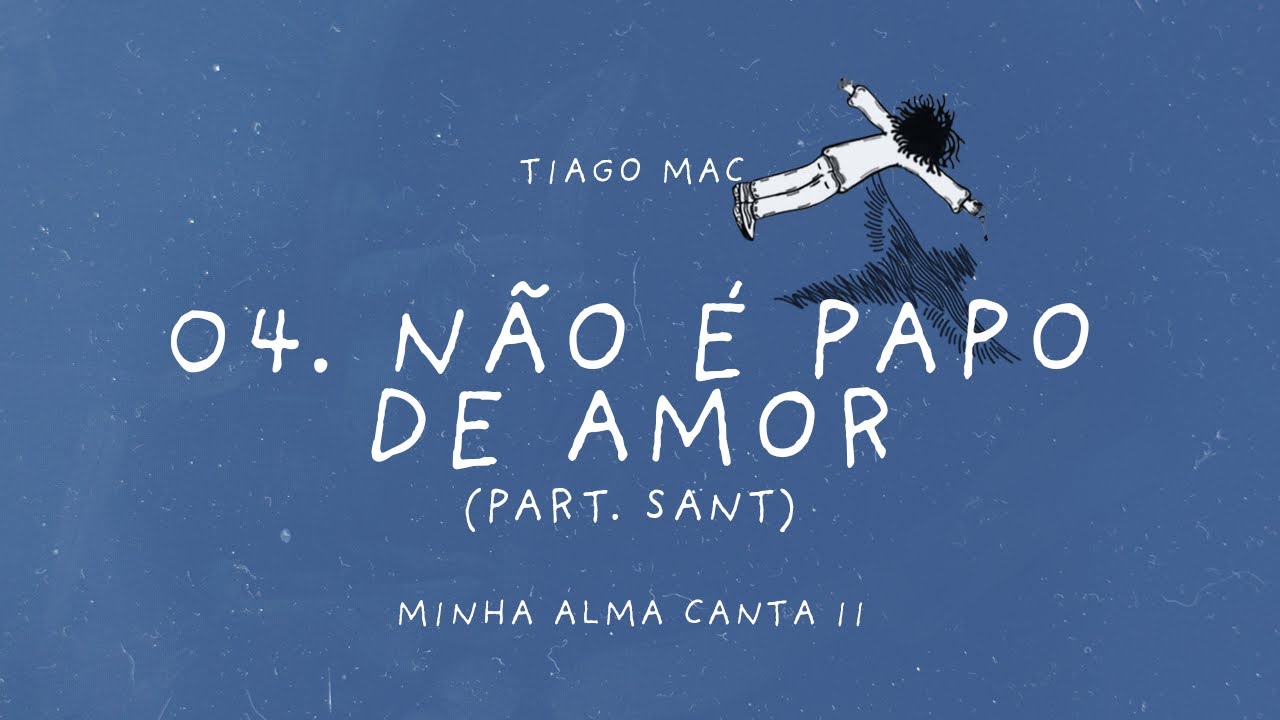 Tiago Mac - N&atilde;o &eacute; Papo de Amor Part. Sant (Prod. JXNV$)