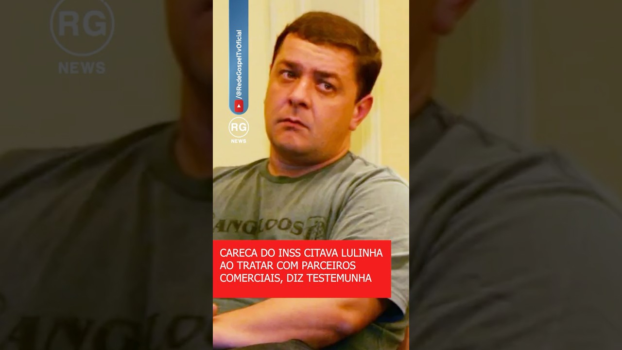 CARECA DO INSS CITAVA LULINHA AO TRATAR COM PARCEIROS COMERCIAIS, DIZ TESTEMUNHA