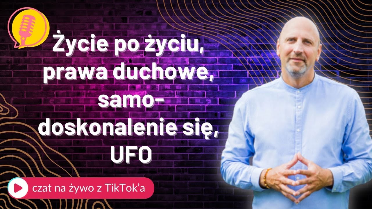 Czat na żywo Tik Tok: życie po życiu, prawa duchowe, samodoskonalenie się, UFO