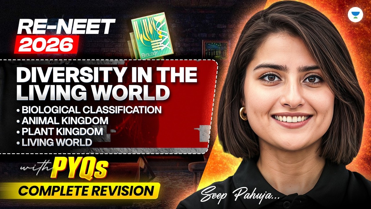 RE-NEET 2026: Diversity In The Living World | With PYQ's | Complete Revision | Seep Pahuja