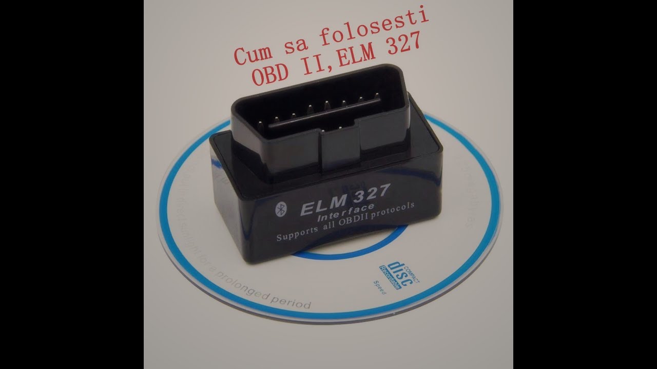 Cum sa folosesti OBD II, ELM 327 ,si ce aplicatie sa folosesti 2020.