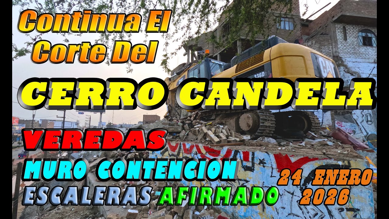 CONTINUAN LAS OBRAS CORTE CERRO CANDELA ,MURO CONTENCCION, ESCALERA, VEREDAS Y MUCHO MAS...24ENE2026