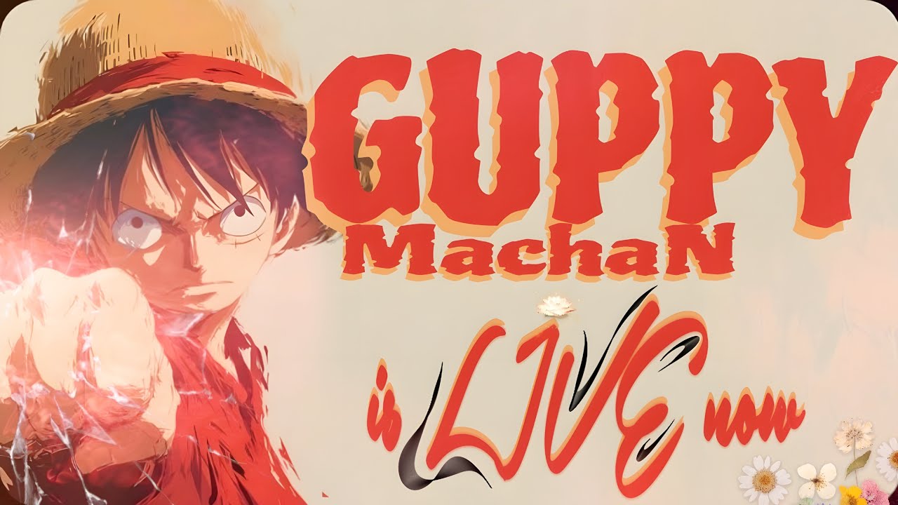 guppy machan is live