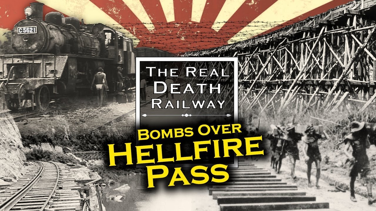 The Real Death Railway - Bombs over Hellfire Pass