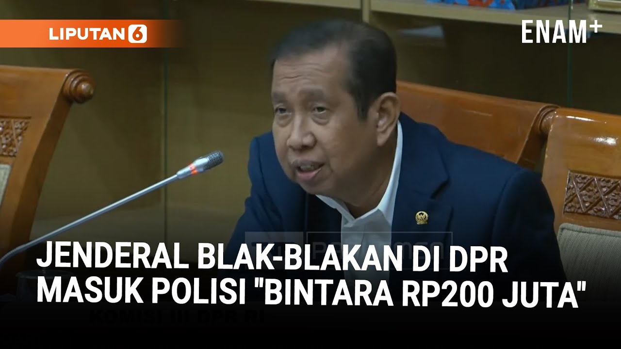 Pensiunan Jenderal DPR Bongkar Praktik Masuk Polisi: Di Madura Bintara Rp200 Juta | Liputan6