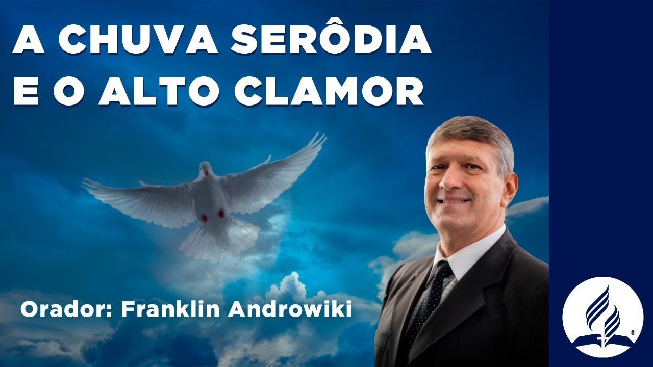 A Chuva Serôdia e o Alto Clamor | Franklin Androwiki |  Sábado 07/12/24