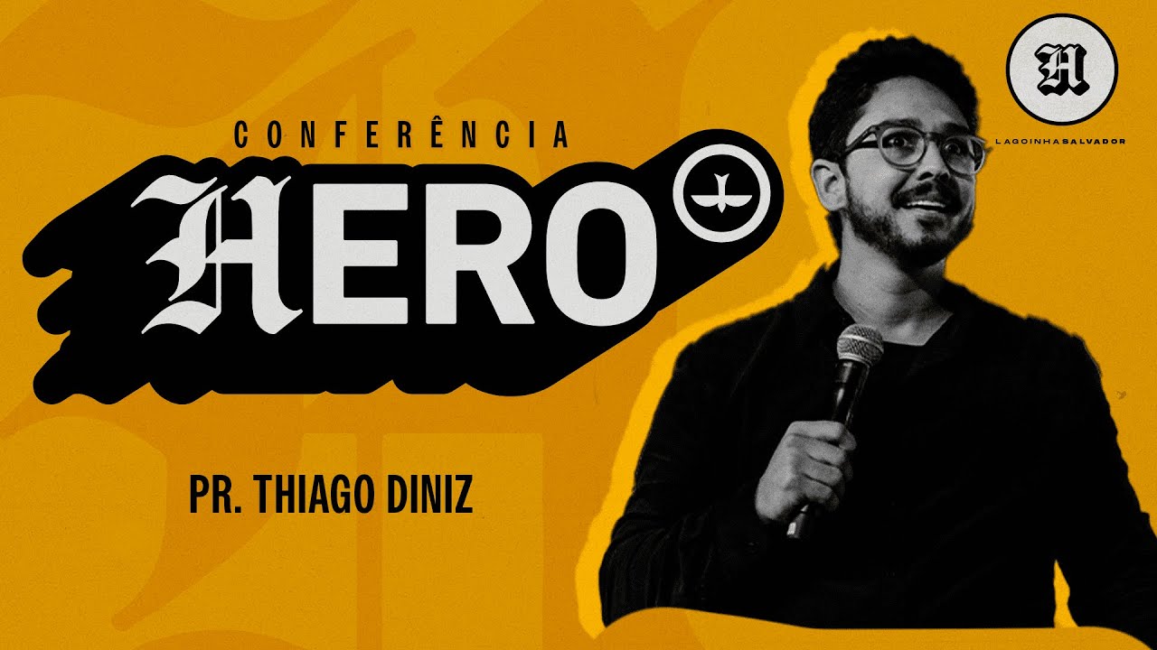 Conferência Hero / Thiago Diniz. (Part. Shine) | Dia 2