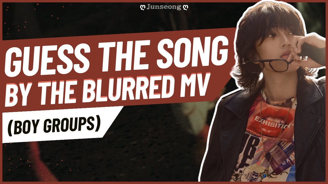 [KPOP GAME] GUESS THE SONG BY THE BLURRED MV (Underrated Groups) - ღ 𝕁𝕦𝕟𝕤𝕖𝕠𝕟𝕘 ღ