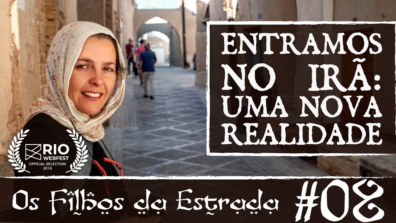 Entramos no Irã: uma nova realidade - #08 Os Filhos da Estrada