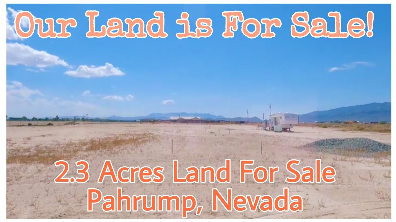 2.3 Acres Land for Sale in Pahrump, Nevada (September, 2021) || Our land is up for sale!