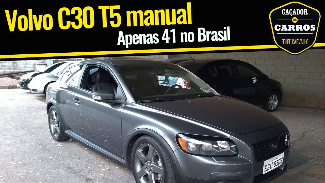Volvo C30 T5 manual, apenas 41 no Brasil // Caçador de Carros