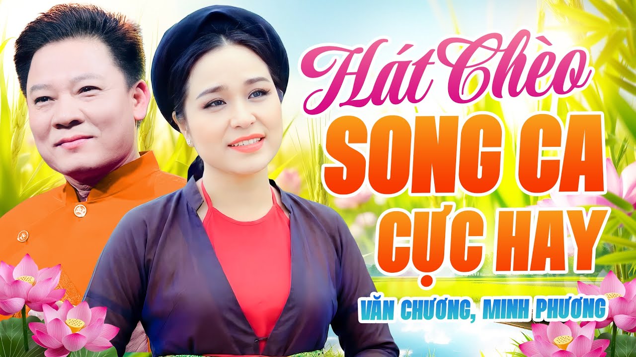 Nghe Là Nghiện! Bộ Đôi Minh Phương - Văn Chương Hát Chèo Ngọt Lịm | Những Khúc Hát Chèo Chọn Lọc