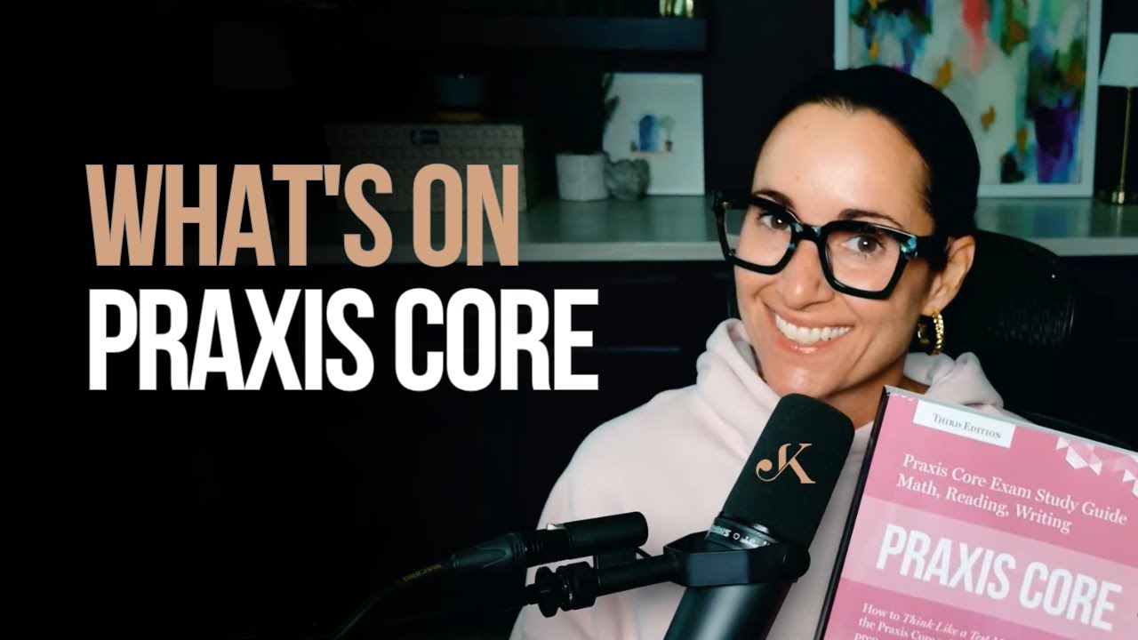 Что интересного в Praxis Core? | Кэтлин Джаспер