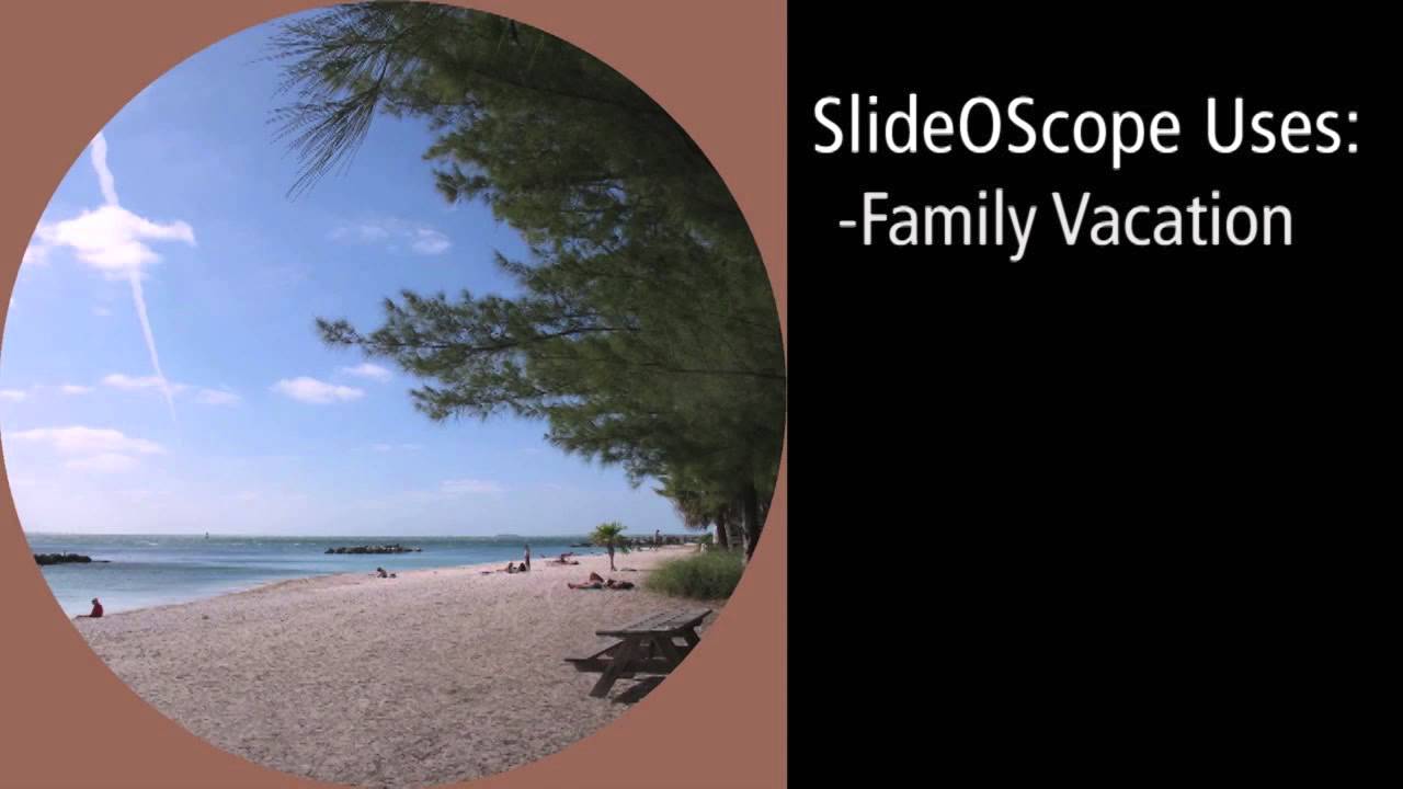 SlideOScope Uses
