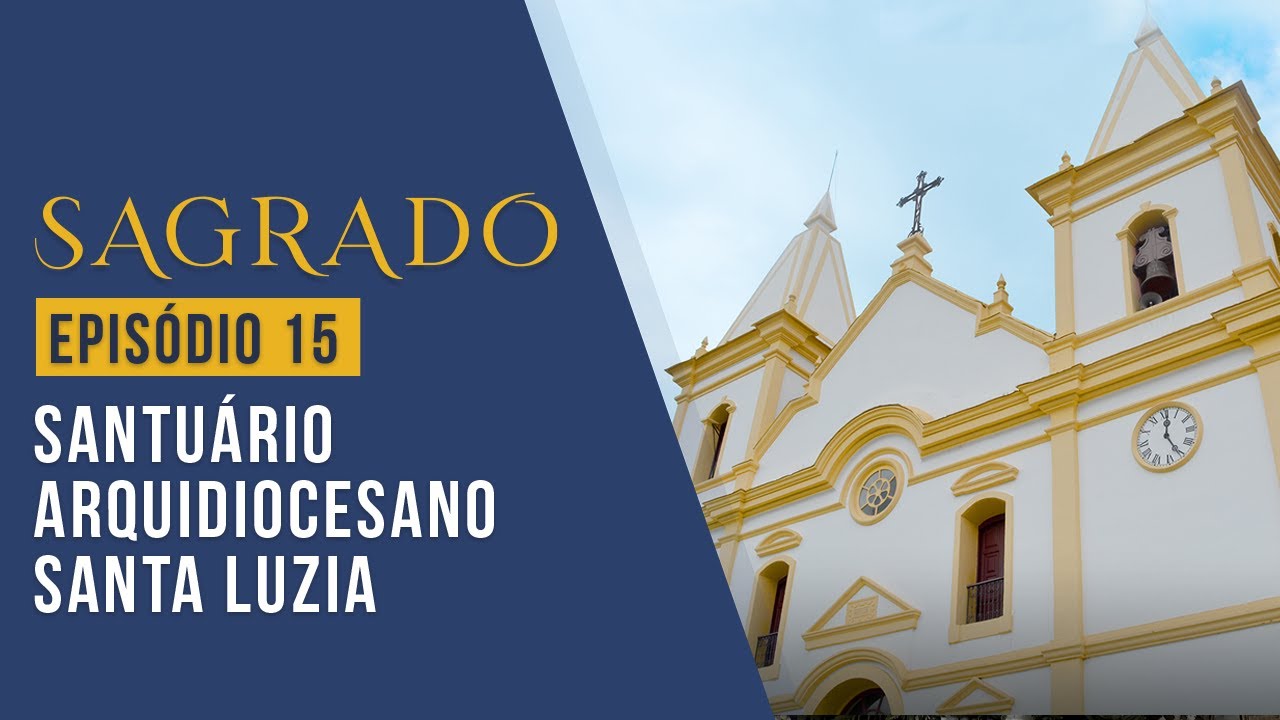 Sagrado: Santuário Arquidiocesano Santa Luzia