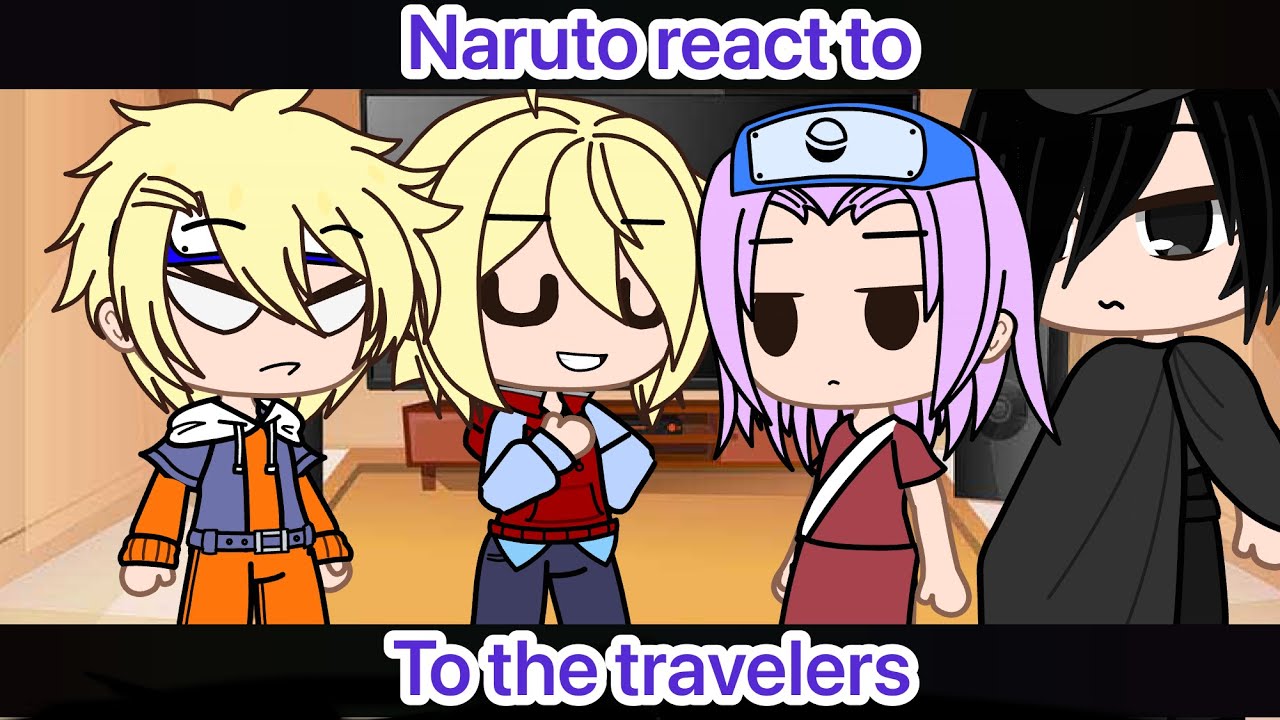 🍥Naruto react to the travelers🍥||short