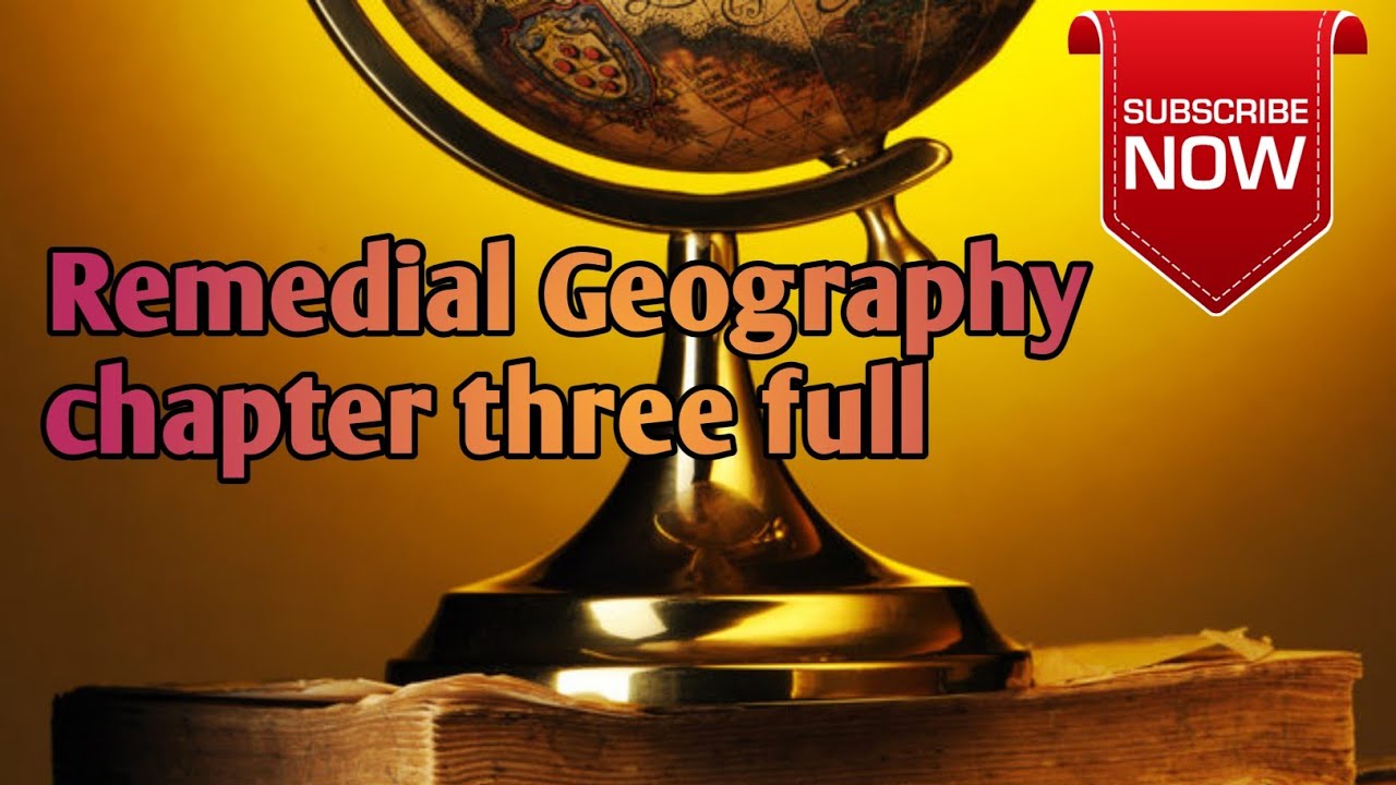 🔴Remedial geography chapter three full||full chapter