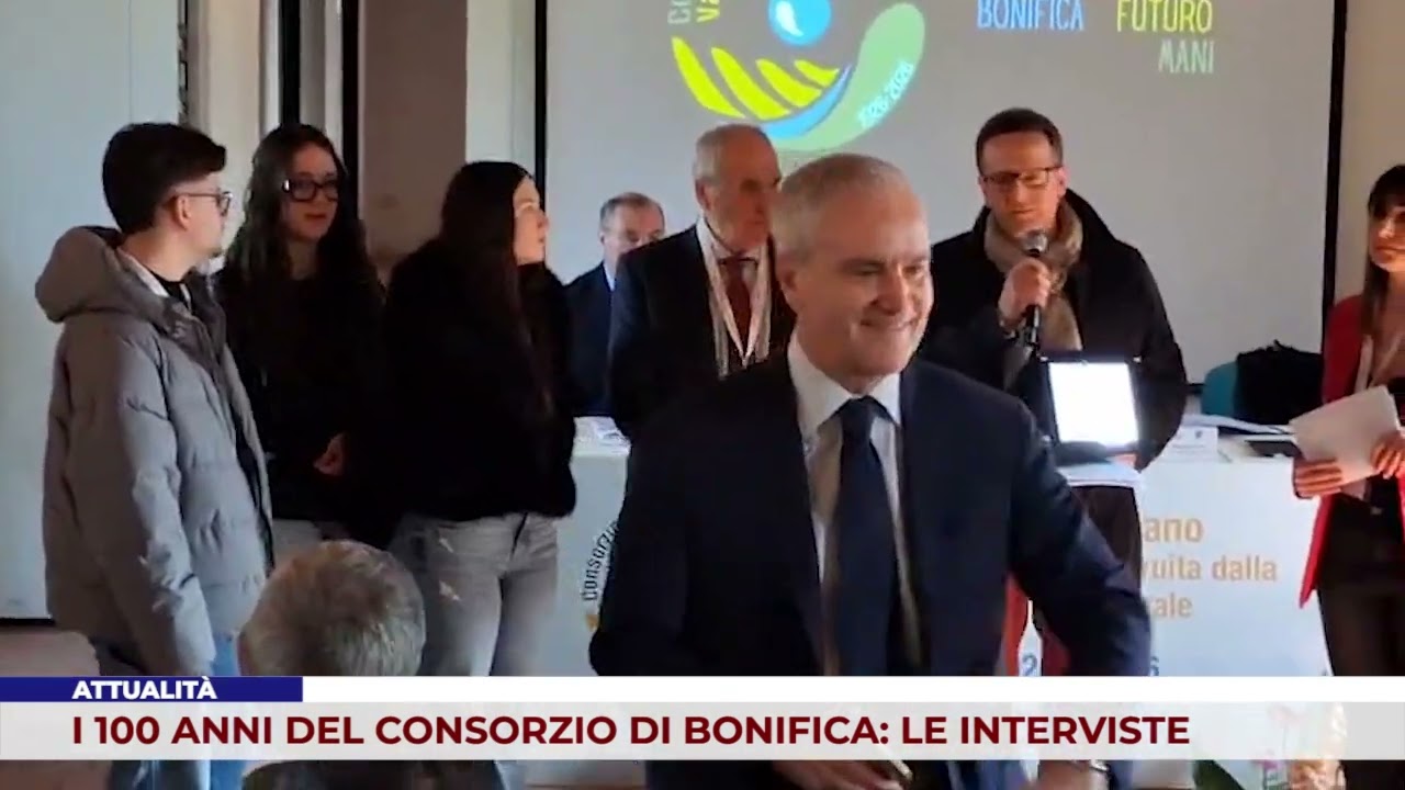 ATTUALITÀ. I 100 ANNI DEL CONSORZIO DI BONIFICA: LE INTERVISTE