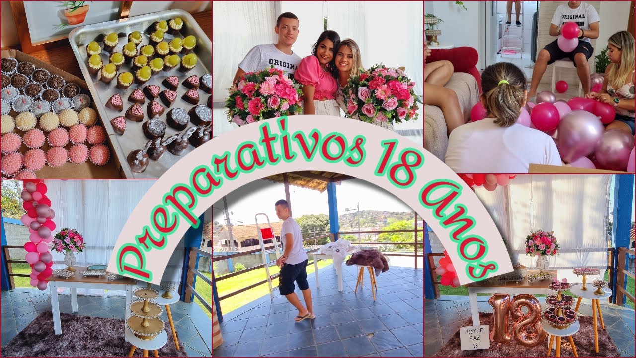 PREPARATIVOS DO ANIVERSÁRIO JOYCE 18 ANOS I DOCES ARCO DESCONSTRUIDO I DECORAÇÃO I VLOG DIA DA FESTA