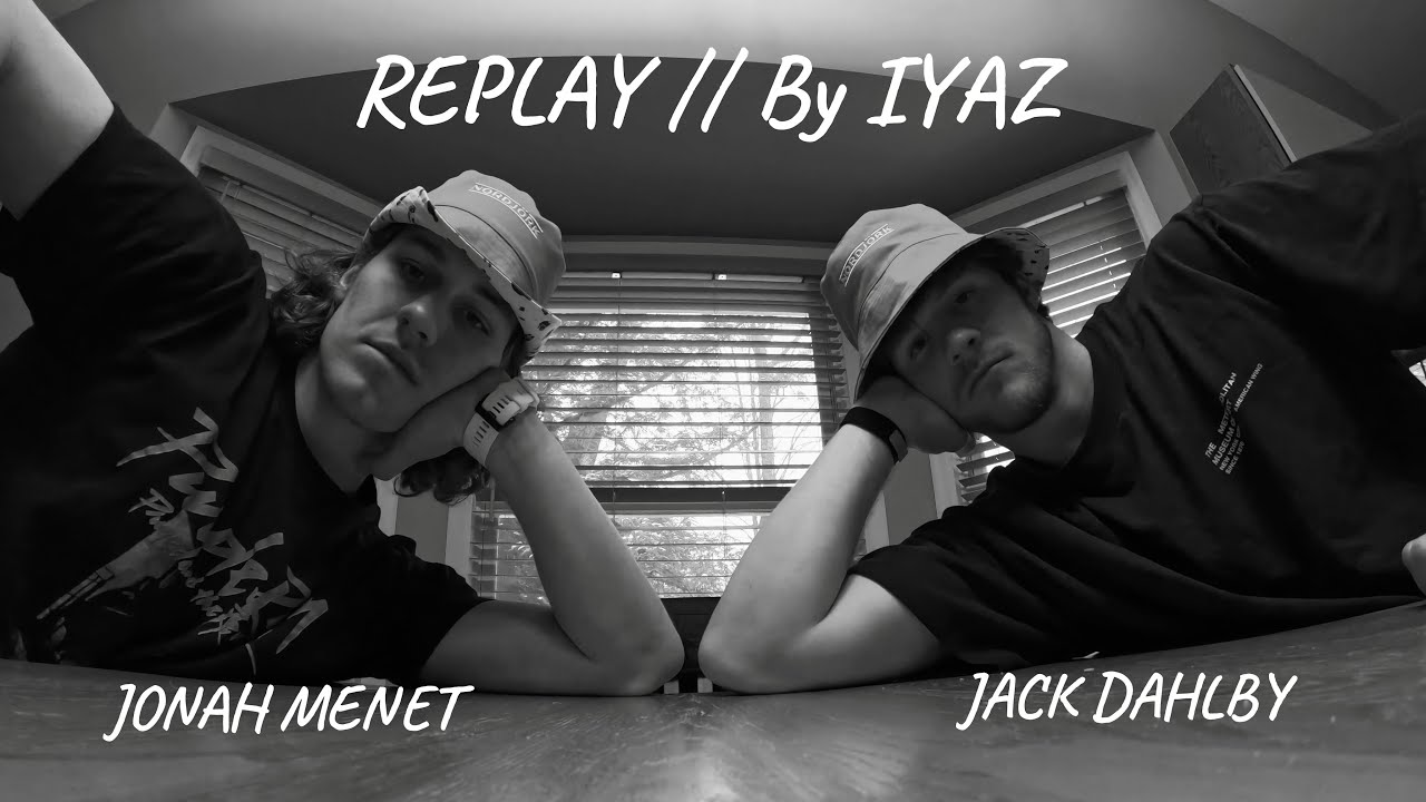 REPLAY By IYAZ // JACK DAHLBY & JONAH MENET Edition 