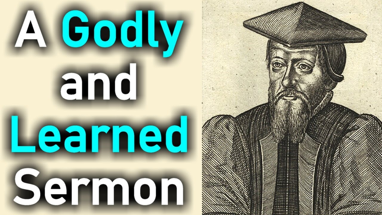 A Godly and Learned Sermon - Puritan William Fulke