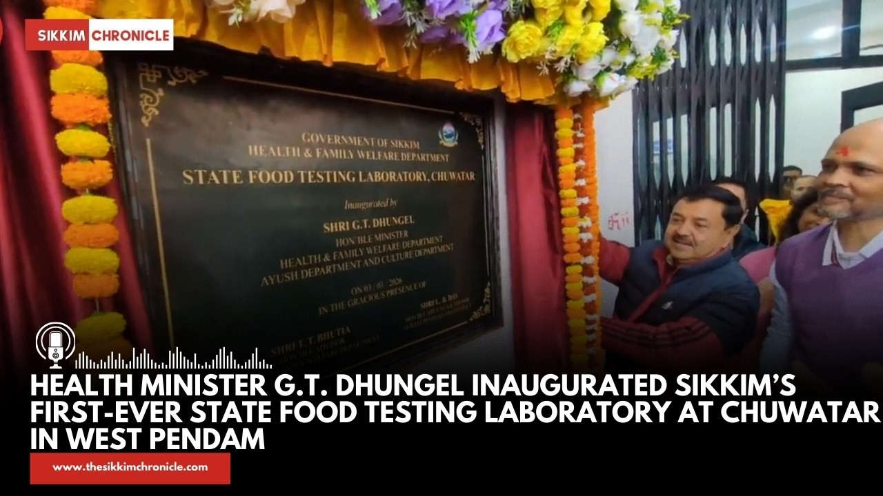 Health Minister G.T. Dhungel inaugurated Sikkim’s first-ever State Food Testing Laboratory