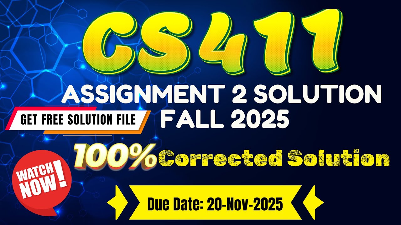 CS411 Assignment 2 Solution Fall 2025 | CS411 100% Correct & Verified Solution | BY ART