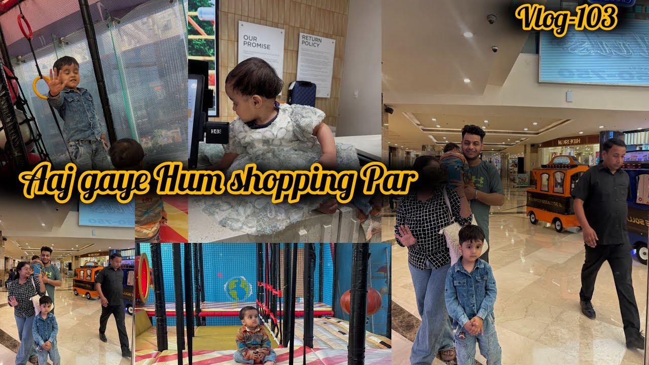 Aaj Gaye Hum shopping Par ￼#reelkarofeelkaro #minivlog #cutebaby #trending 