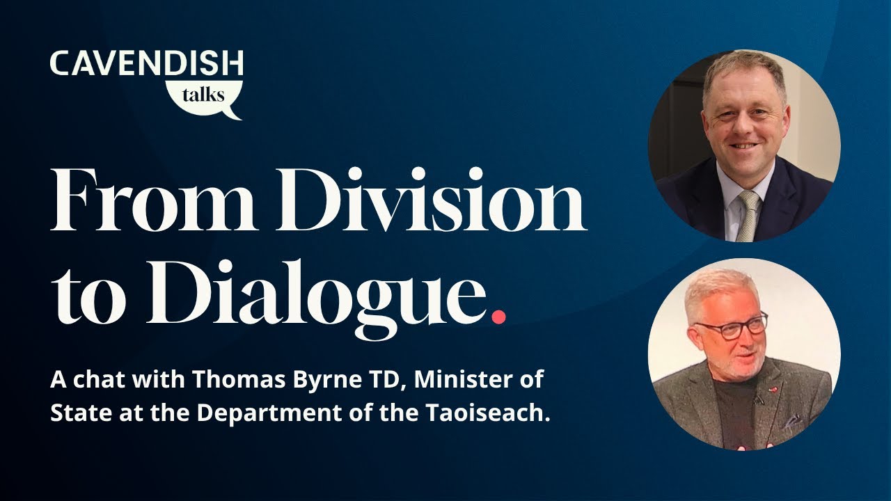 From Division to Dialogue with Thomas Byrne TD, Minister of State at the Department of the Taoiseach