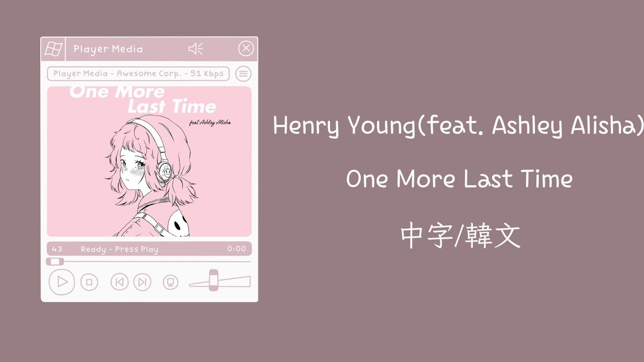 【不專業繁體中字/中文字幕/韓文字幕】Henry Young - One More Last Time (feat. Ashley Alisha) 中字